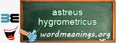WordMeaning blackboard for astreus hygrometricus